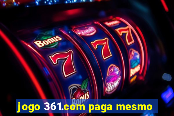 jogo 361.com paga mesmo